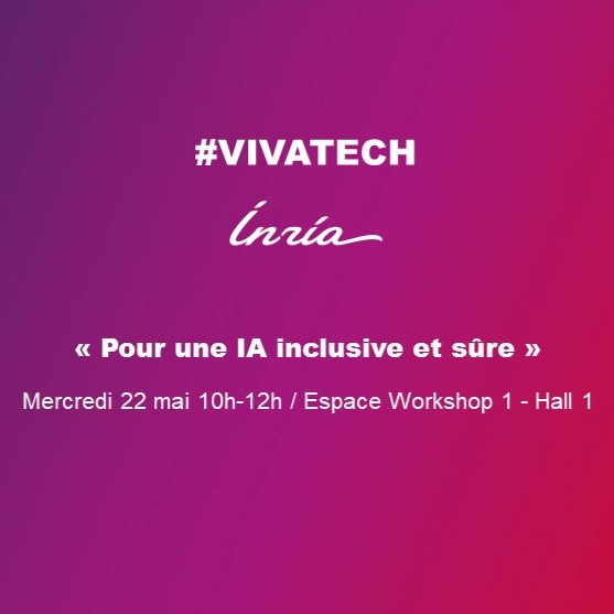 Workshop "Pour une IA sûre et inclusive" - en ouverture du salon VivaTechnology 2024